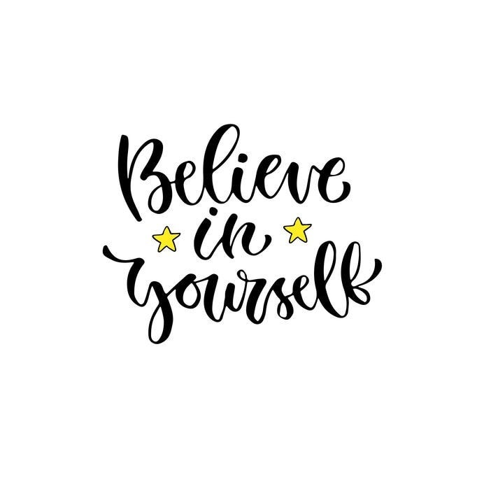 believe in yourself