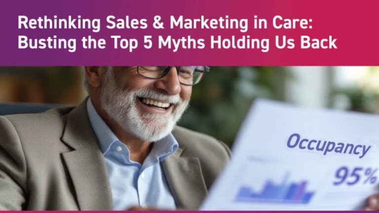 rethinking sales marketing in care busting the top 5 myths